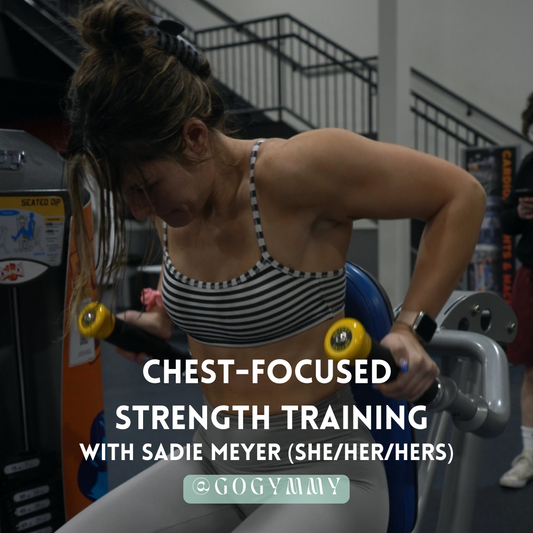 Chest-Focused Strength Training with Sadie Meyer (she/her/hers)